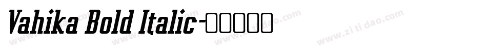 Vahika Bold Italic字体转换